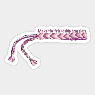 Make the Friendship Bracelets Sticker